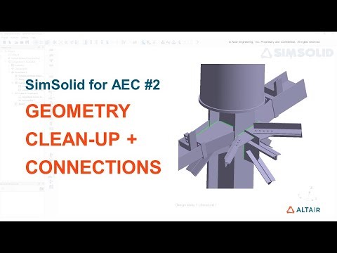 Part 2/5 - SimSolid for AEC - Geometry clean-up and Creating Connections
