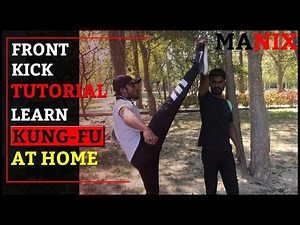 KUNG-FU TRAINING: LEARN HOW TO DO FRONT KICK | MANIX | Tushar Sinha | 2019