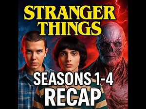 Stranger Things S1–4 Full Recap