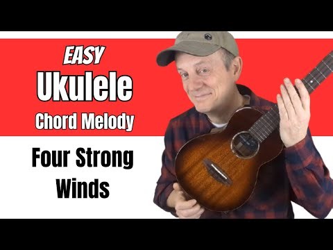Easy Ukulele Chord Melody - Four Strong Winds - Ian Tyson