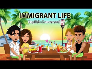 Immigrant Life - English Conversation - Videos For Kids
