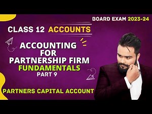 Accounting for Partnership firm class 12 | fundamentals | Partners Capital Accounts | Chapter 1