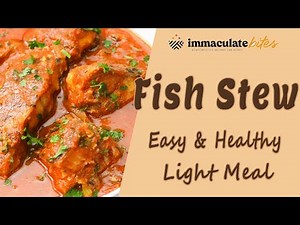 Super Easy and Healthy Fish Stew in Rich Tomato Sauce I Immaculate Bites