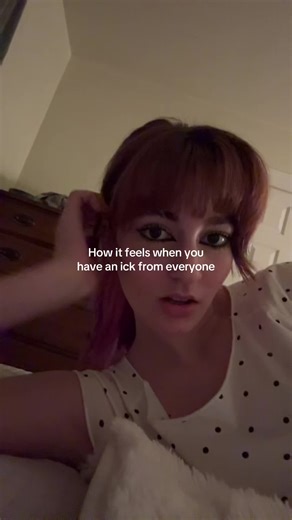 Or everyone has an ick for me #ick #fyp #idk