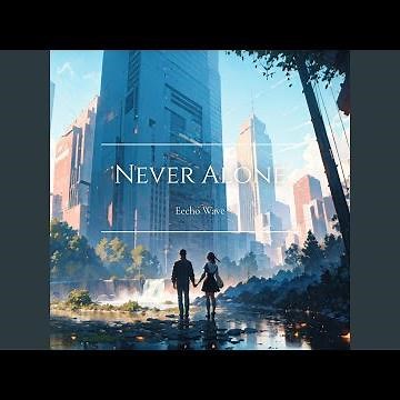Never Alone