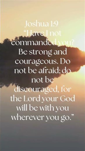 Be Strong and Courageous | Joshua 1:9 | Powerful Bible Verse