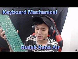 Pengalaman Keyboard Mechanical Kena Air