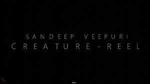 Sandeep Veepuri Creature animation reel 2024