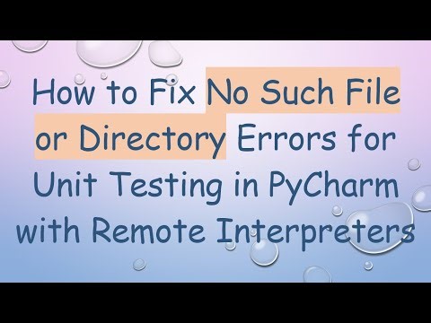 How to Fix No Such File or Directory Errors for Unit Testing in PyCharm with Remote Interpreters