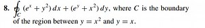 Evaluate the line integral:\oint_C (e^x   y^2) dx   (e^y   x^... | Filo