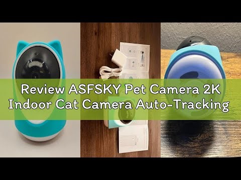 Review ASFSKY Pet Camera 2K Indoor Cat Camera Auto-Tracking for Cats, Cat Laser, Motion Detection Al