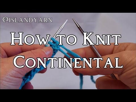 Continental Knitting Tutorial (LEARN TO KNIT)