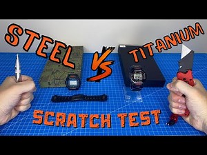 🔪⌚ G-Shock Scratch Test ⚔ Steel VS Titanium 🛡️
