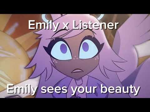 Emily x Listener || Emily sees your beauty