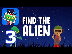 Find the Alien: Fun Adventure - Alien Game - GamePlay Android iOS Full HD Walkthrough - Part 3