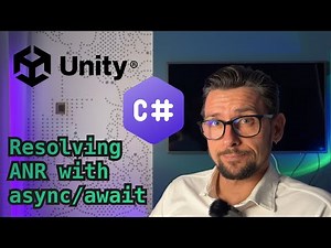 Fixing Unity ANR Errors: The Masterclass on Async/Await in C#