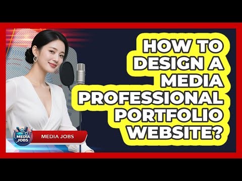How To Design A Media Professional Portfolio Website?