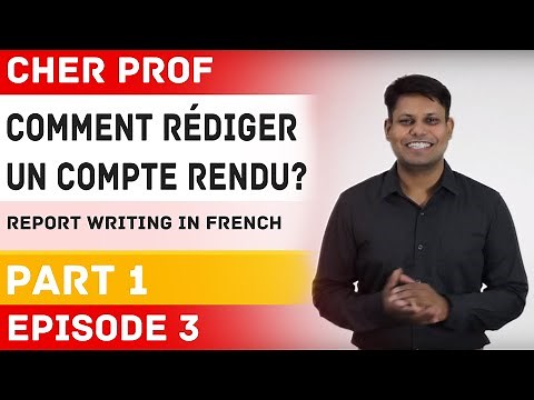 Comment rédiger un compte rendu? | Report Writing in French | Cher Prof | Episode #3