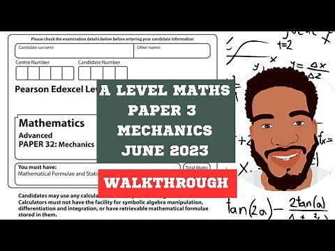 A Level Maths | Mechanics | Paper 3 Walkthrough | Part 1 | June 2023 | Edexcel | MathsWithDan