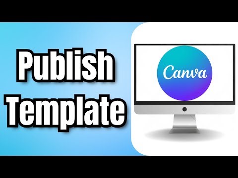 How to Publish Template on Canva - Full Guide