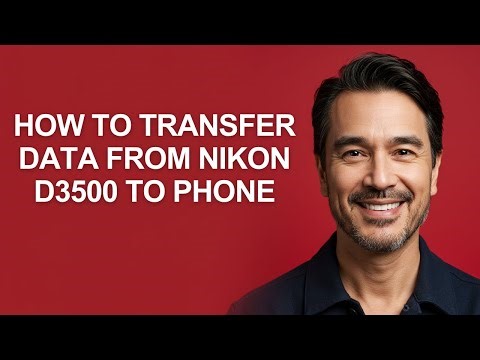 How to Transfer Data From Nikon D3500 to Phone - KevinHowTo
