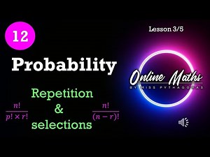 Probability Grade 12: L3 Repetition and Selections