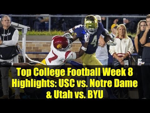 Top College Football Week 8 Highlights: USC vs. Notre Dame & Utah vs. BYU