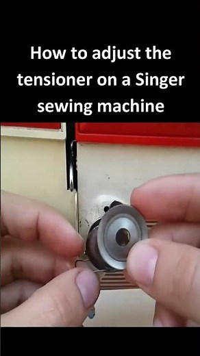 How to ADJUST the TENSIONER on a SINGER sewing machine