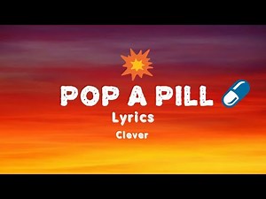 Clever - Pop a pill (Lyric video)