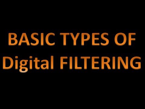 Digital Signal Processing (DSP) 48: Basic Types of Digital Filtering