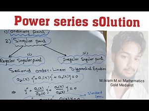 Ordinary points||singular points||regular and irregular singular points||with two easy methods