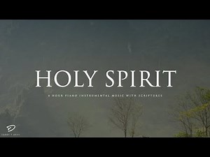 Holy Spirit: 4 Hour Prayer, Meditation & Relaxation Piano Music