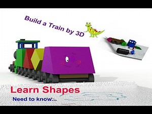 Learn Shapes with train | Build 3D Train stеp by step | Geometric figuras | 3D Shapes