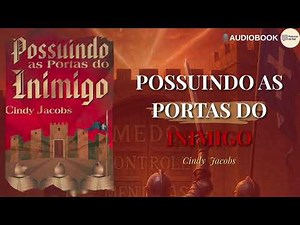 🎧 Introduction | POSSESSING THE ENEMY'S DOORS (Cindy Jacobs)