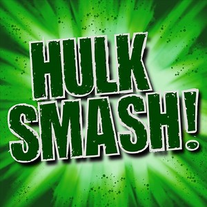 Hulk Smash! - Happy Birthday: Song Lyrics, Music Videos & Concerts