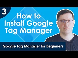 How to Install Google Tag Manager | Lesson 3