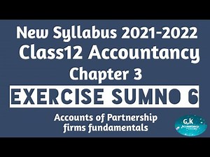 12th Accountancy-Chapter 3(Exercise sumno 6)