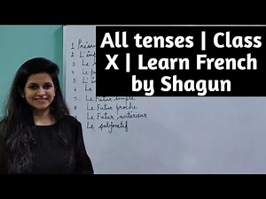 All tenses | Class X | Learn French by Shagun