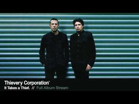 Thievery Corporation - It Takes A Thief