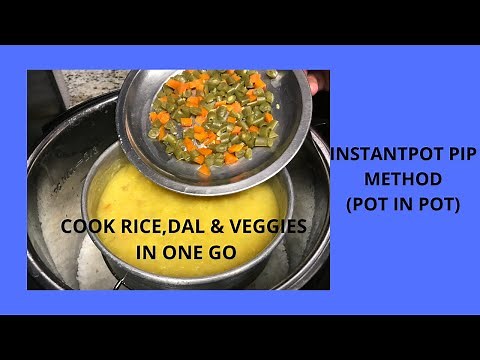 How to cook Rice, Dal & Vegetables in Instant Pot as One Pot | Instant pot PIP | Pot in Pot Method