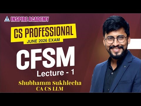 CS Professional CFSM Lecture 1 | June 26 / Dec 26 Exam | Shubhamm Sukhlecha CA CS LLM #csstudent