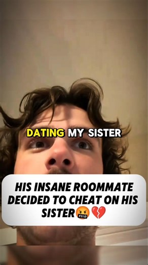 His INSANE ROOMMATE Cheating On His SISTER 🤬💔