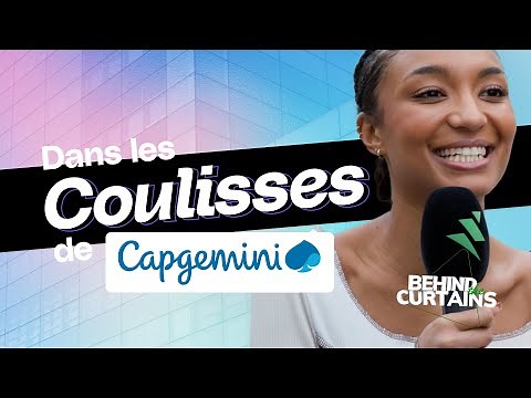 Découvrez les coulisses de Capgemini - BEHIND THE CURTAINS