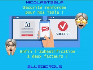 Sécurité renforcée pour nos Tesla ! Enfin l'authentification à deux facteurs !