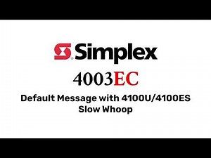 Simplex 4003EC - Default Message with 4100U & 4100ES Slow Whoop