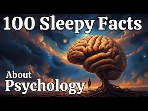 100 Relaxing Facts About Psychology to Fall Asleep To