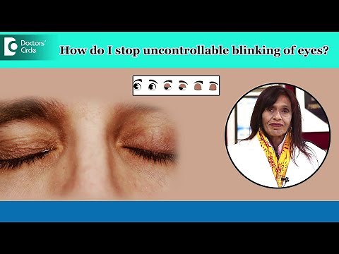 Causes of Continuous EYE Blinking| How to STOP Eye Twitching?-Dr.Sunita Rana Agarwal|Doctors' Circle