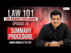 Law 101: Episode 18 | Summary Procedure under Order 37 of CPC | The Basics Explained