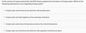 In the context of superconductivity, the BCS theory explains th... | Filo