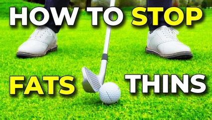 How To Fix Fat And Thin Shots In Golf With These Easy Drills